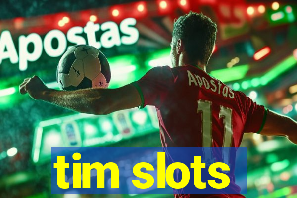 tim slots